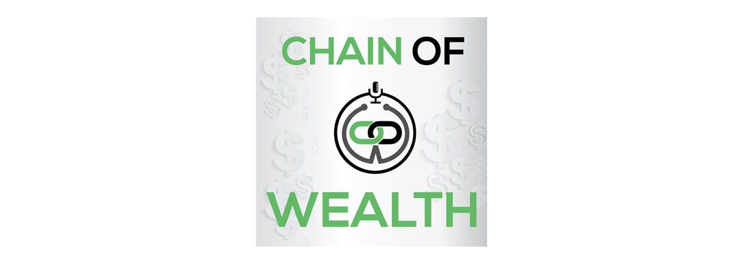 Podcast: Matthew Sullivan on Chain of Wealth